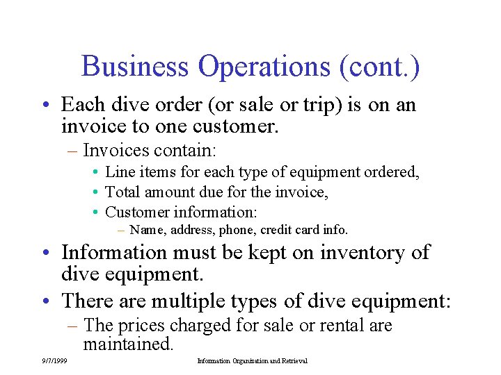 Business Operations (cont. ) • Each dive order (or sale or trip) is on