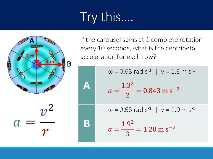 Try this…. A 2 m 3 m B If the carousel spins at 1