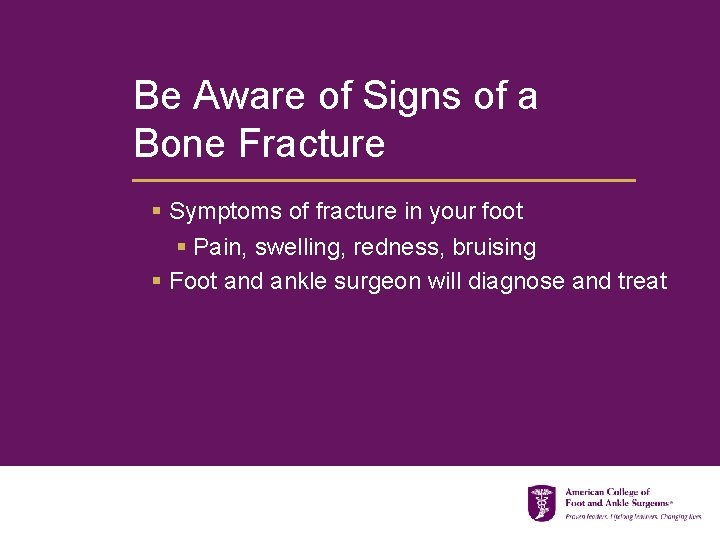 Be Aware of Signs of a Bone Fracture § Symptoms of fracture in your