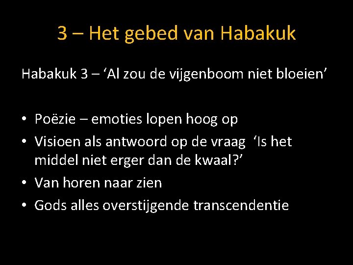 3 – Het gebed van Habakuk 3 – ‘Al zou de vijgenboom niet bloeien’