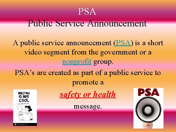 PSA Public Service Announcement A public service announcement (PSA) is a short video segment PSA Public Service Announcement A public service announcement (PSA) is a short video segment
