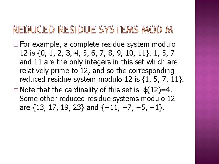 � For example, a complete residue system modulo 12 is {0, 1, 2, 3,