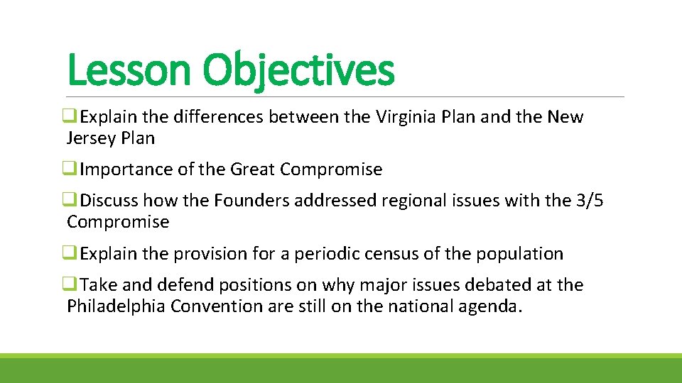 Lesson Objectives q. Explain the differences between the Virginia Plan and the New Jersey