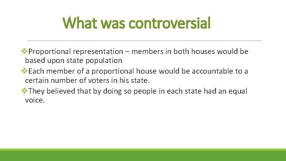 What was controversial v. Proportional representation – members in both houses would be based