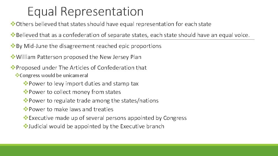 Equal Representation v. Others believed that states should have equal representation for each state