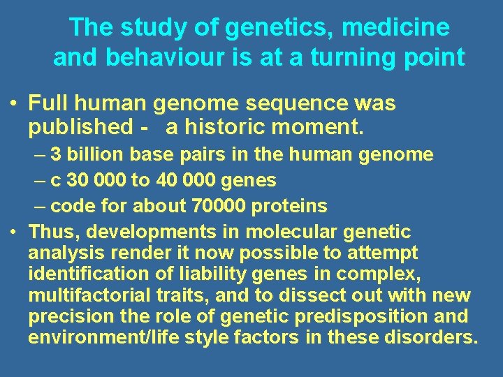 The study of genetics, medicine and behaviour is at a turning point • Full