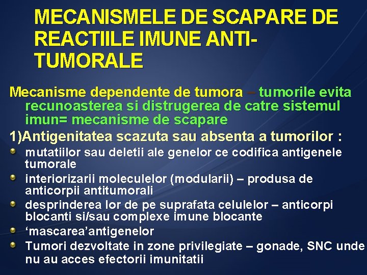 MECANISMELE DE SCAPARE DE REACTIILE IMUNE ANTITUMORALE Mecanisme dependente de tumora – tumorile evita