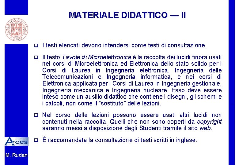 MATERIALE DIDATTICO — II q I testi elencati devono intendersi come testi di consultazione.