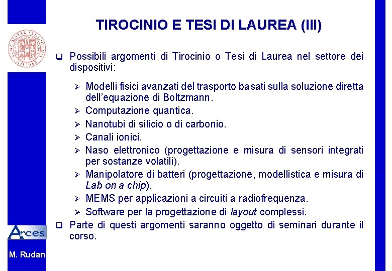 TIROCINIO E TESI DI LAUREA (III) q Possibili argomenti di Tirocinio o Tesi di