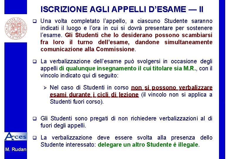 ISCRIZIONE AGLI APPELLI D’ESAME — II q Una volta completato l’appello, a ciascuno Studente