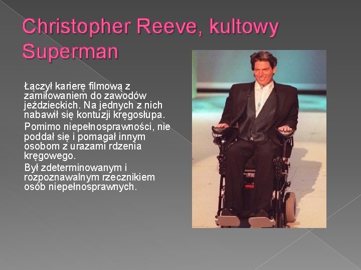 Christopher Reeve, kultowy Superman Łączył karierę filmową z zamiłowaniem do zawodów jeździeckich. Na jednych
