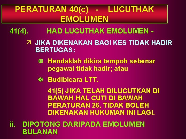 PERATURAN 40(c) - LUCUTHAK EMOLUMEN 41(4). HAD LUCUTHAK EMOLUMEN - ä JIKA DIKENAKAN BAGI PERATURAN 40(c) - LUCUTHAK EMOLUMEN 41(4). HAD LUCUTHAK EMOLUMEN - ä JIKA DIKENAKAN BAGI