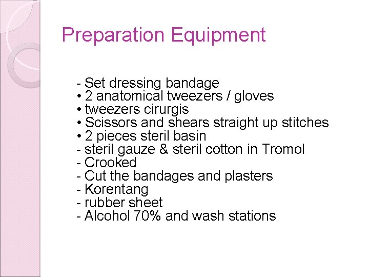 Preparation Equipment - Set dressing bandage • 2 anatomical tweezers / gloves • tweezers