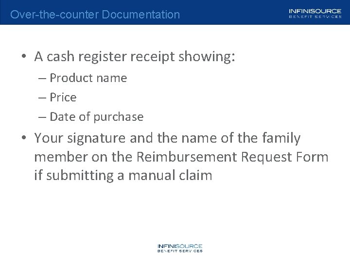 Over-the-counter Documentation • A cash register receipt showing: – Product name – Price –