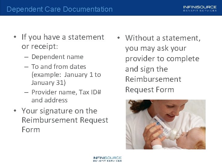 Dependent Care Documentation • If you have a statement or receipt: – Dependent name
