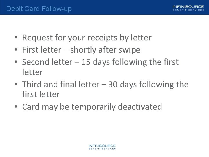 Debit Card Follow-up • Request for your receipts by letter • First letter –