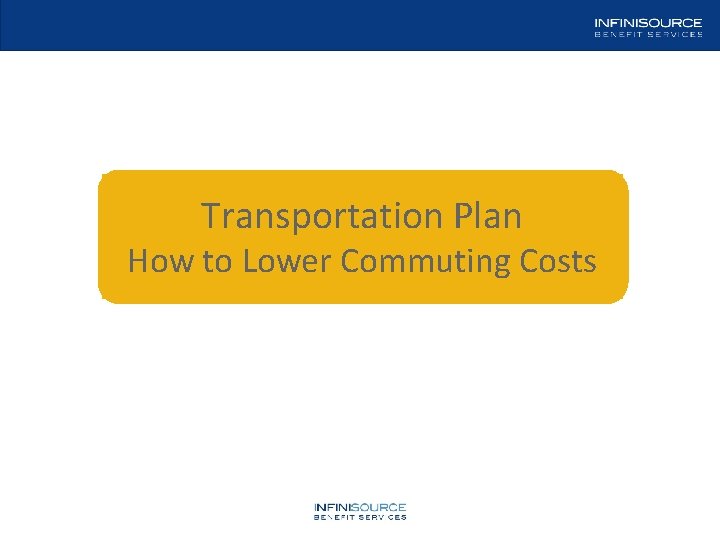 Transportation Plan How to Lower Commuting Costs www. infinisource. net 