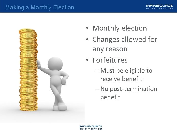 Making a Monthly Election • Monthly election • Changes allowed for any reason •