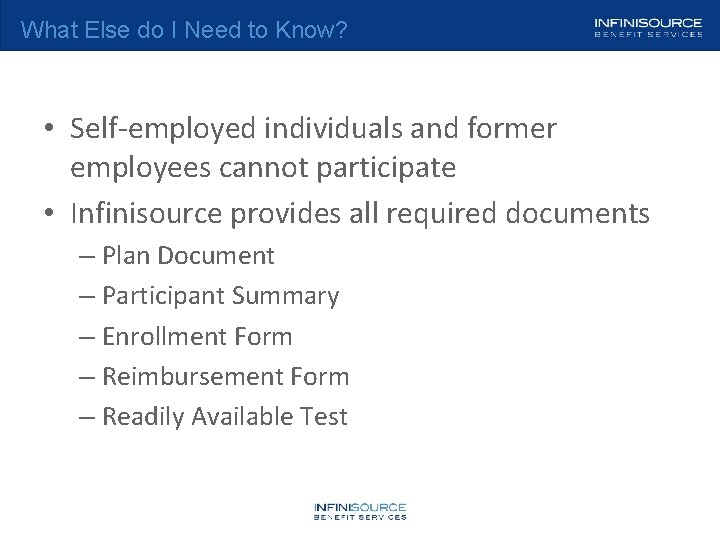 What Else do I Need to Know? • Self-employed individuals and former employees cannot