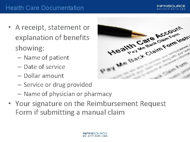 Health Care Documentation • A receipt, statement or explanation of benefits showing: – Name