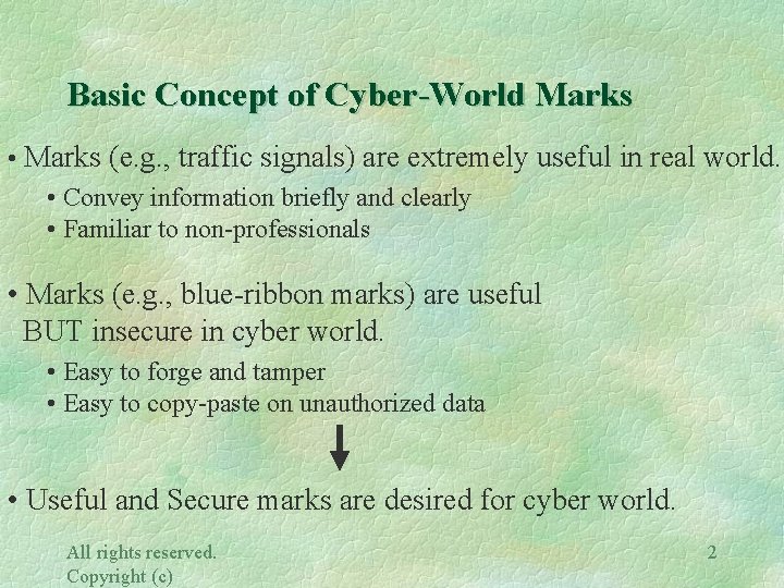 Basic Concept of Cyber-World Marks • Marks (e. g. , traffic signals) are extremely