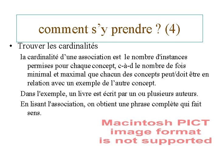 comment s’y prendre ? (4) • Trouver les cardinalités la cardinalité d’une association est