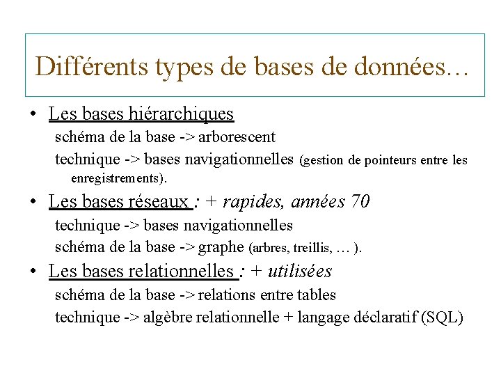 Différents types de bases de données… • Les bases hiérarchiques schéma de la base