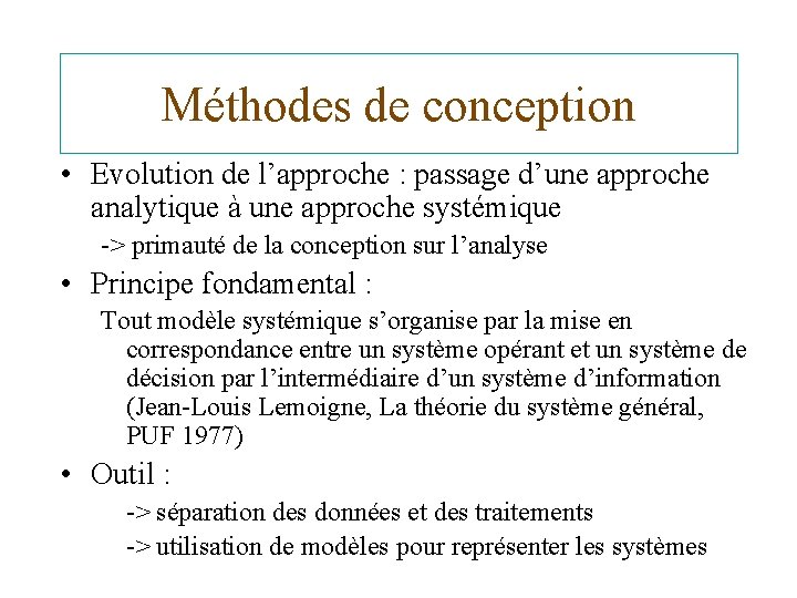 Méthodes de conception • Evolution de l’approche : passage d’une approche analytique à une