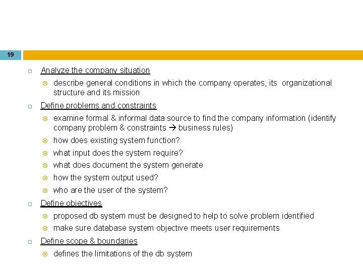 19 Analyze the company situation describe general conditions in which the company operates, its