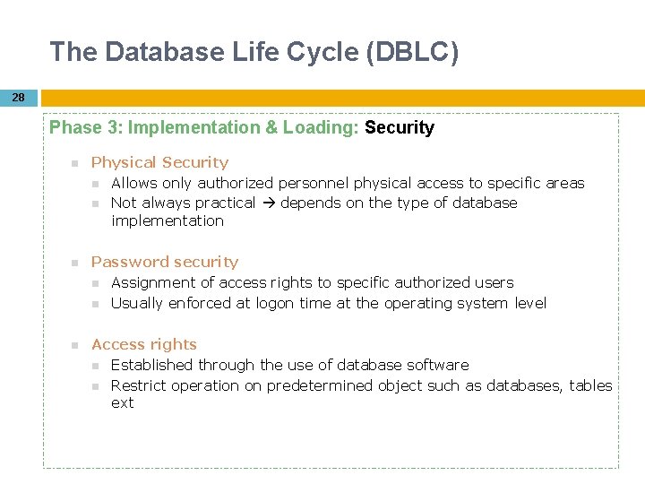 The Database Life Cycle (DBLC) 28 Phase 3: Implementation & Loading: Security Physical Security
