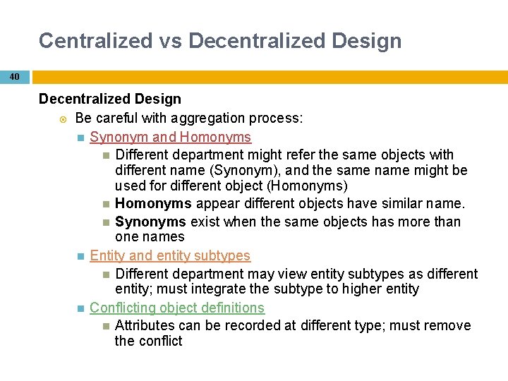 Centralized vs Decentralized Design 40 Decentralized Design Be careful with aggregation process: Synonym and