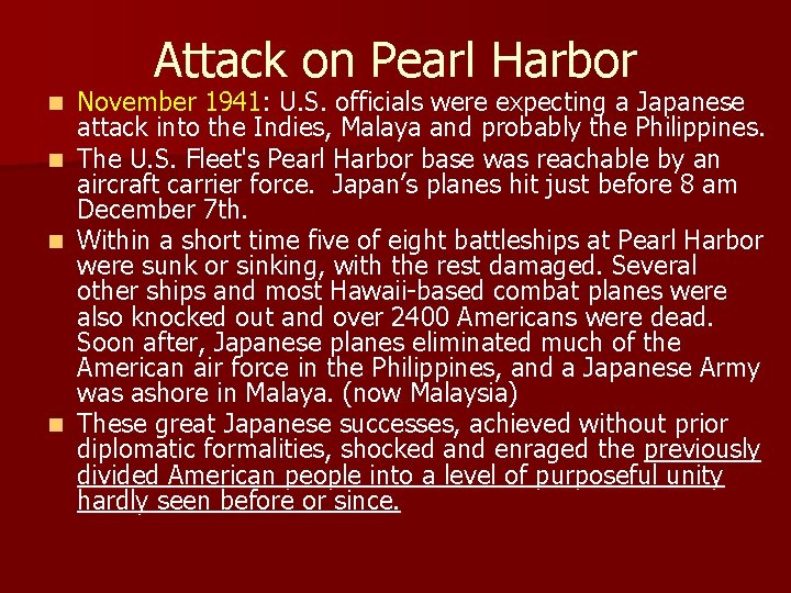 Attack on Pearl Harbor n n November 1941: U. S. officials were expecting a