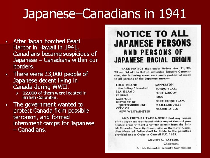 Japanese–Canadians in 1941 After Japan bombed Pearl Harbor in Hawaii in 1941, Canadians became