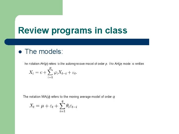 Review programs in class l The models: Review programs in class l The models: