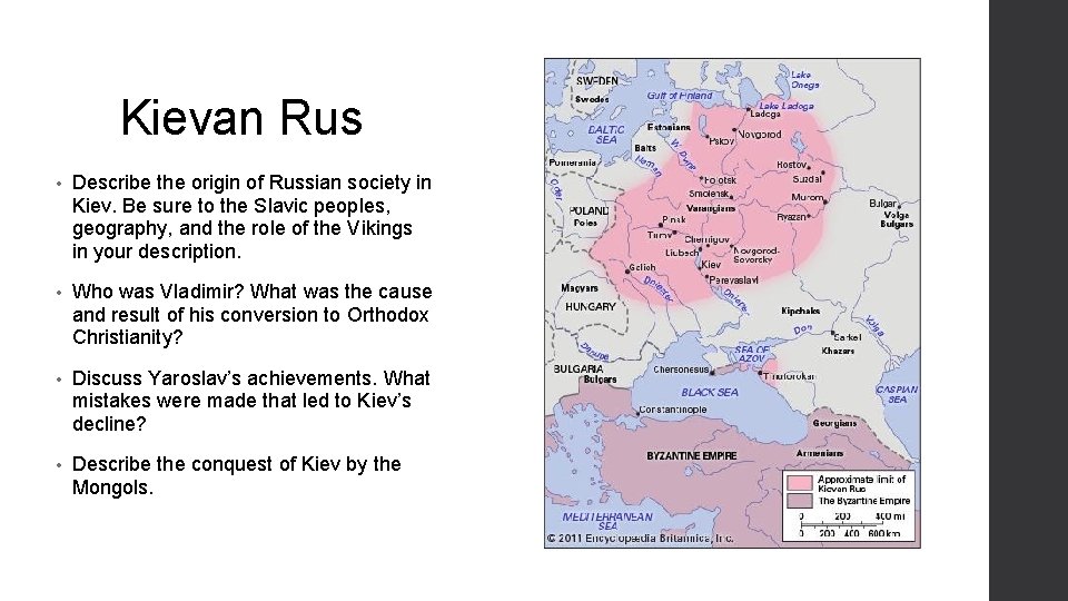 Kievan Rus • Describe the origin of Russian society in Kiev. Be sure to