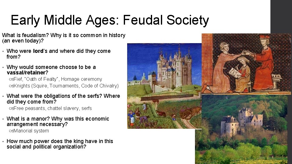 Early Middle Ages: Feudal Society What is feudalism? Why is it so common in