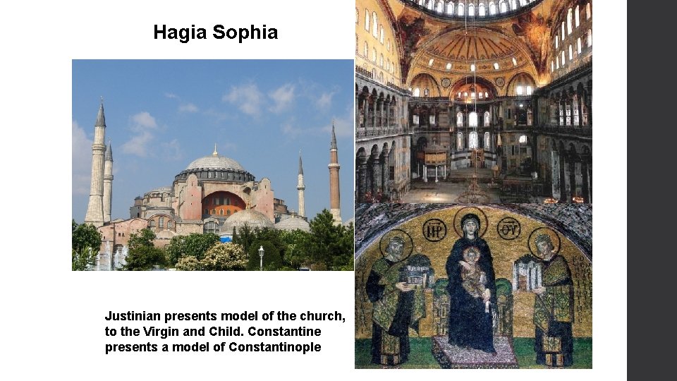 Hagia Sophia Justinian presents model of the church, to the Virgin and Child. Constantine