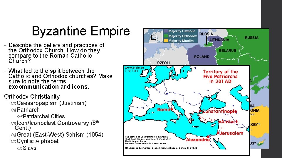 Byzantine Empire • Describe the beliefs and practices of the Orthodox Church. How do