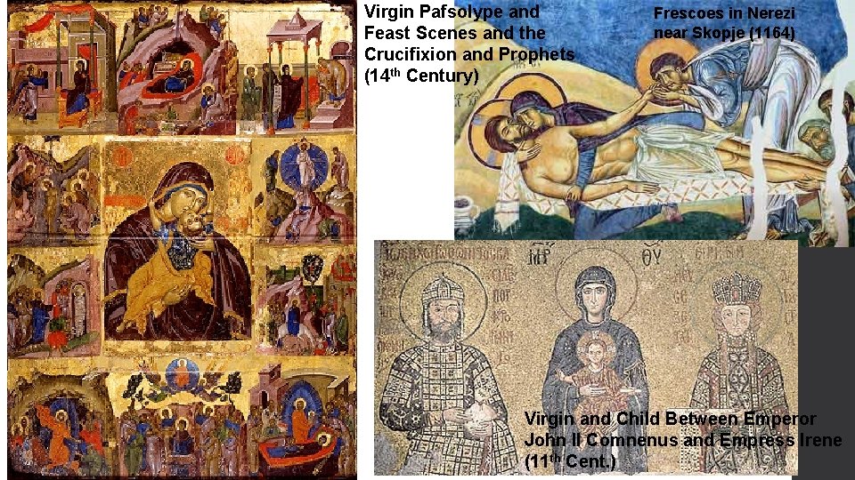 Virgin Pafsolype and Feast Scenes and the Crucifixion and Prophets (14 th Century) Frescoes