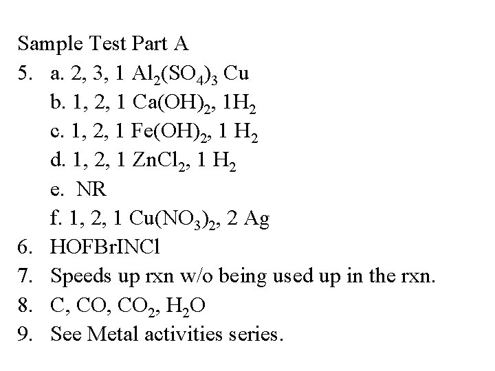 Sample Test Part A 5. a. 2, 3, 1 Al 2(SO 4)3 Cu b. Sample Test Part A 5. a. 2, 3, 1 Al 2(SO 4)3 Cu b.