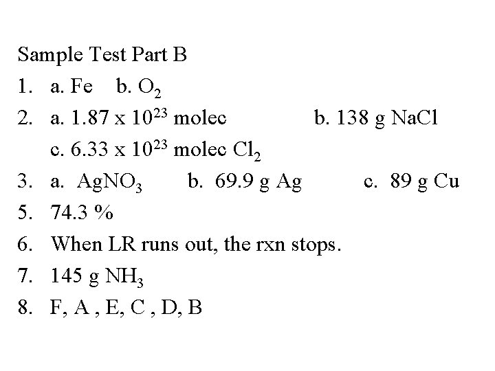 Sample Test Part B 1. a. Fe b. O 2 2. a. 1. 87 Sample Test Part B 1. a. Fe b. O 2 2. a. 1. 87