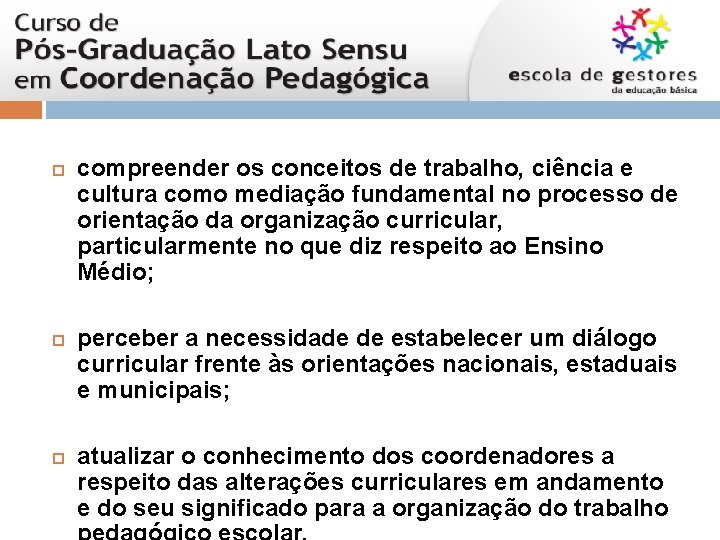  compreender os conceitos de trabalho, ciência e cultura como mediação fundamental no processo