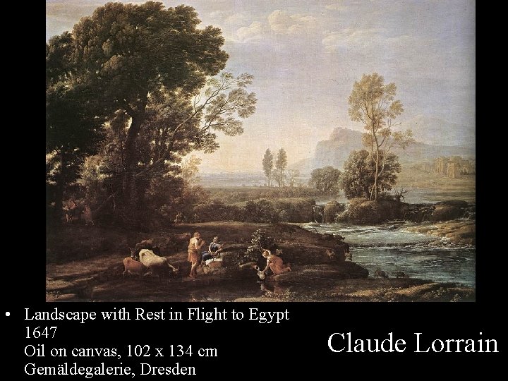  • Landscape with Rest in Flight to Egypt 1647 Oil on canvas, 102