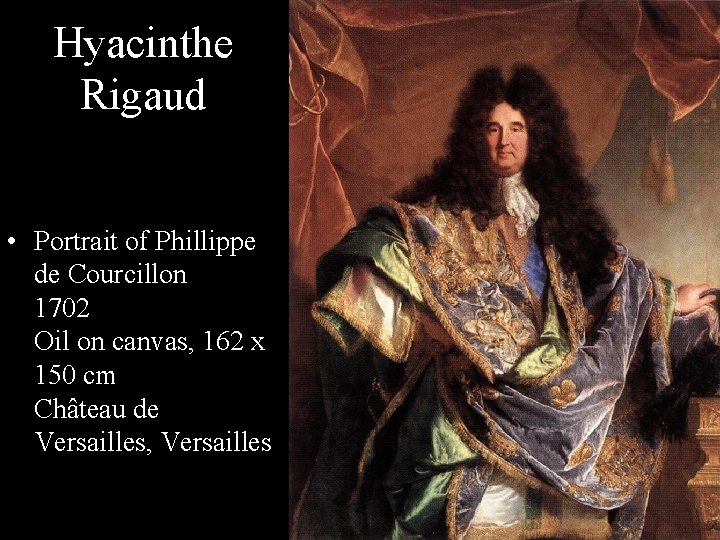 Hyacinthe Rigaud • Portrait of Phillippe de Courcillon 1702 Oil on canvas, 162 x