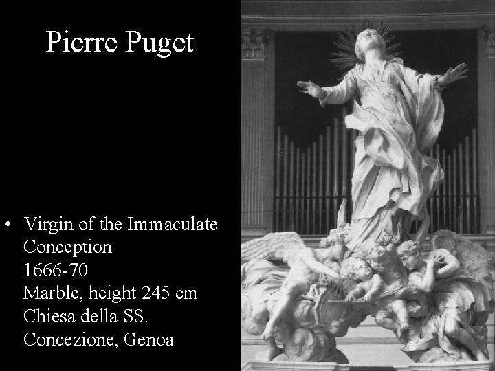 Pierre Puget • Virgin of the Immaculate Conception 1666 -70 Marble, height 245 cm