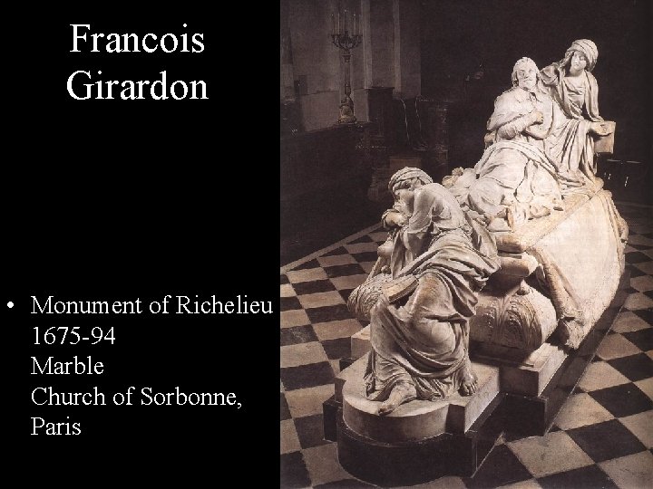 Francois Girardon • Monument of Richelieu 1675 -94 Marble Church of Sorbonne, Paris 