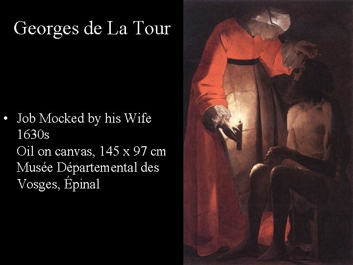 Georges de La Tour • Job Mocked by his Wife 1630 s Oil on