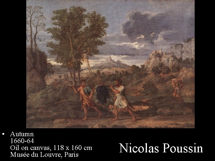  • Autumn 1660 -64 Oil on canvas, 118 x 160 cm Musée du