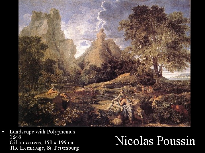  • Landscape with Polyphemus 1648 Oil on canvas, 150 x 199 cm The