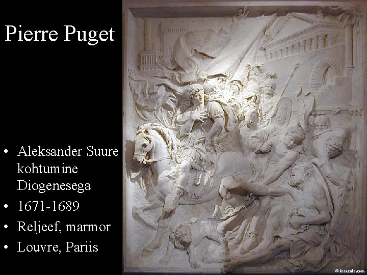 Pierre Puget • Aleksander Suure kohtumine Diogenesega • 1671 -1689 • Reljeef, marmor •